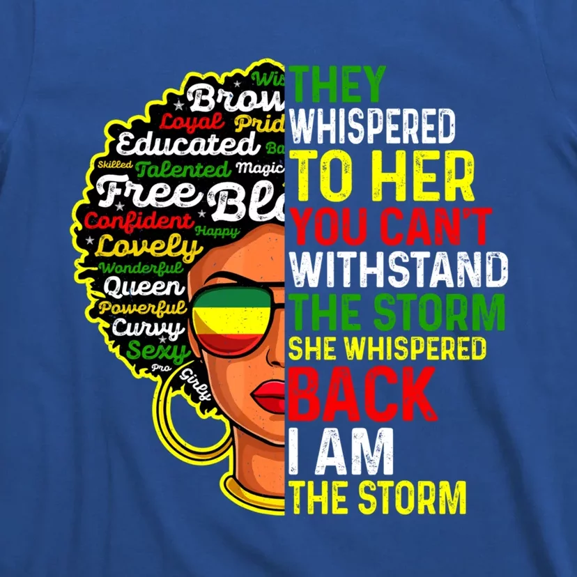 I Am The Storm Juneteenth Black History Month Meaningful Gift T-Shirt