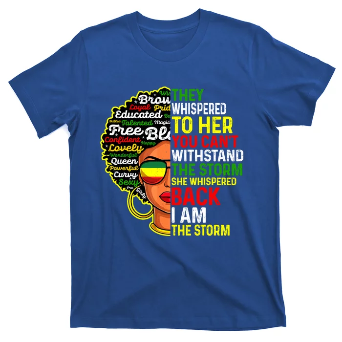 I Am The Storm Juneteenth Black History Month Meaningful Gift T-Shirt