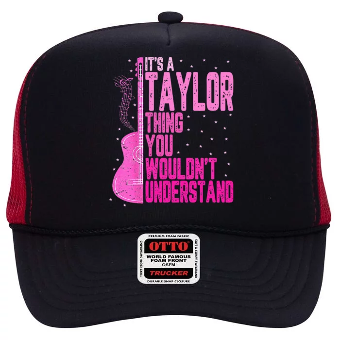 ItS A Taylor Thing You WouldnT Understand High Crown Mesh Trucker Hat