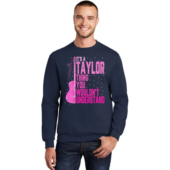 ItS A Taylor Thing You WouldnT Understand Sweatshirt