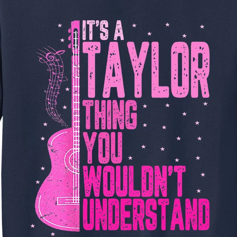 ItS A Taylor Thing You WouldnT Understand Sweatshirt