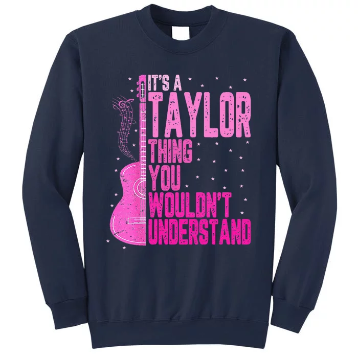 ItS A Taylor Thing You WouldnT Understand Sweatshirt