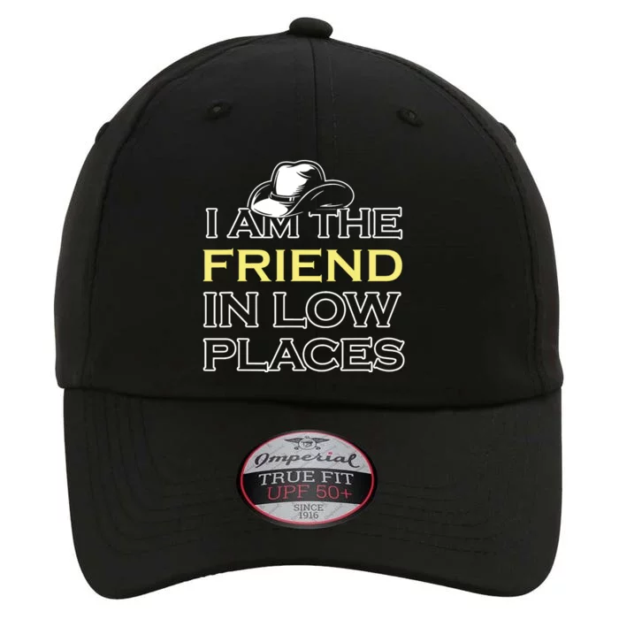 I Am The Friend In Low Places The Original Performance Cap