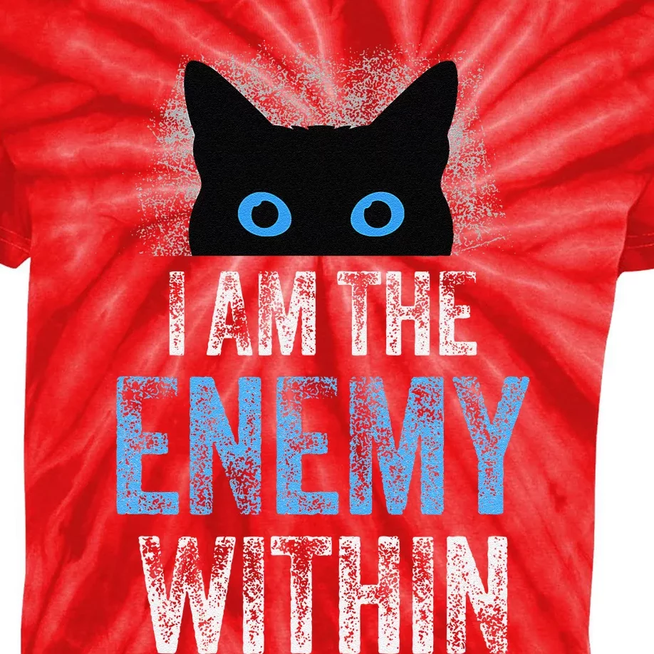 I Am The Enemy Within Pun Cat Owners Kids Tie-Dye T-Shirt