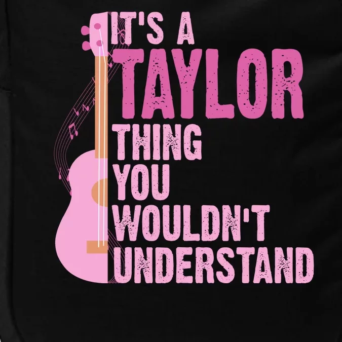 Its A Taylor Thing You Wouldnt Understand Guitar Impact Tech Backpack