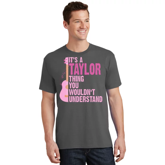 Its A Taylor Thing You Wouldnt Understand Guitar T-Shirt