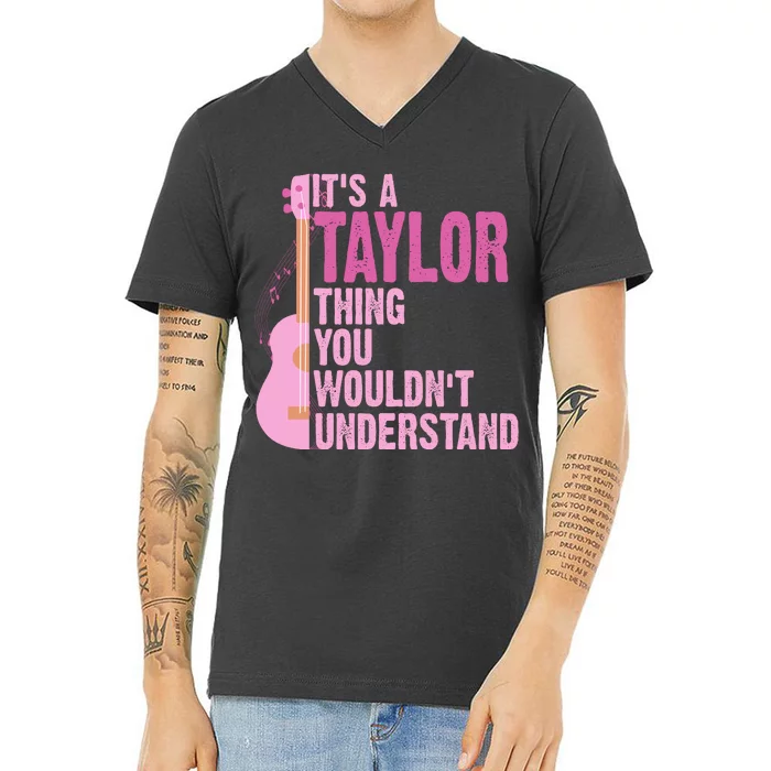 Its A Taylor Thing You Wouldnt Understand Guitar V-Neck T-Shirt