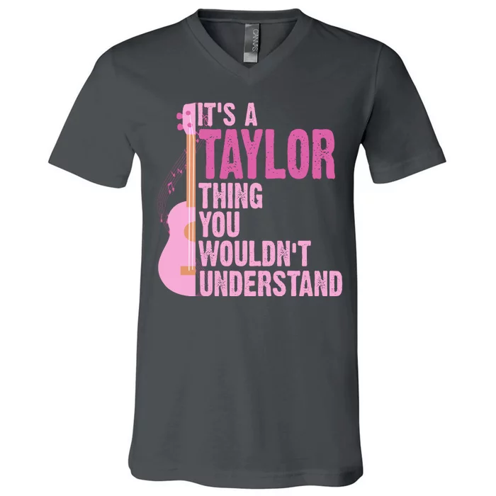 Its A Taylor Thing You Wouldnt Understand Guitar V-Neck T-Shirt