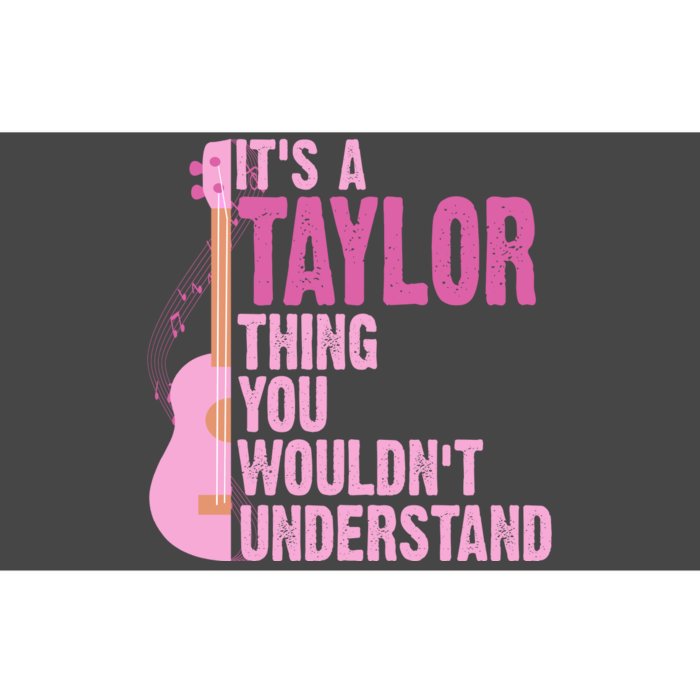 Its A Taylor Thing You Wouldnt Understand Guitar Bumper Sticker