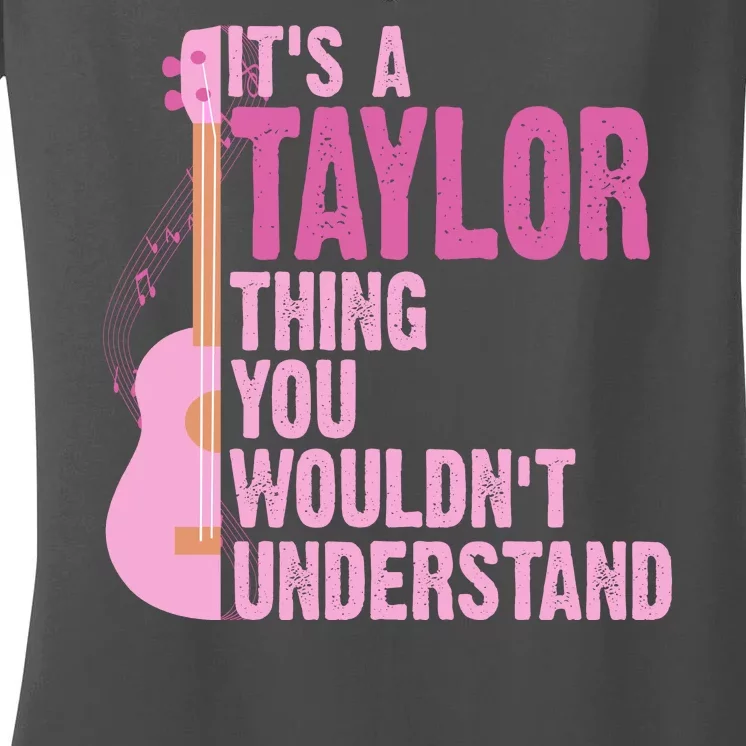 Its A Taylor Thing You Wouldnt Understand Guitar Women's V-Neck T-Shirt