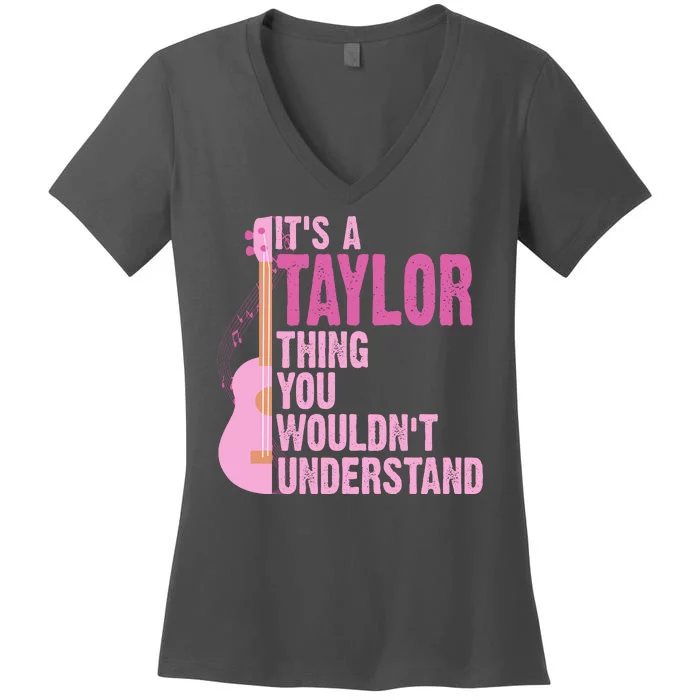 Its A Taylor Thing You Wouldnt Understand Guitar Women's V-Neck T-Shirt