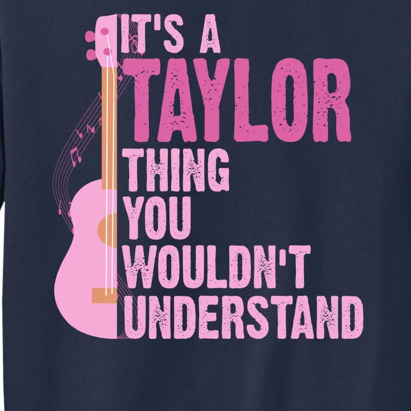 Its A Taylor Thing You Wouldnt Understand Guitar Sweatshirt