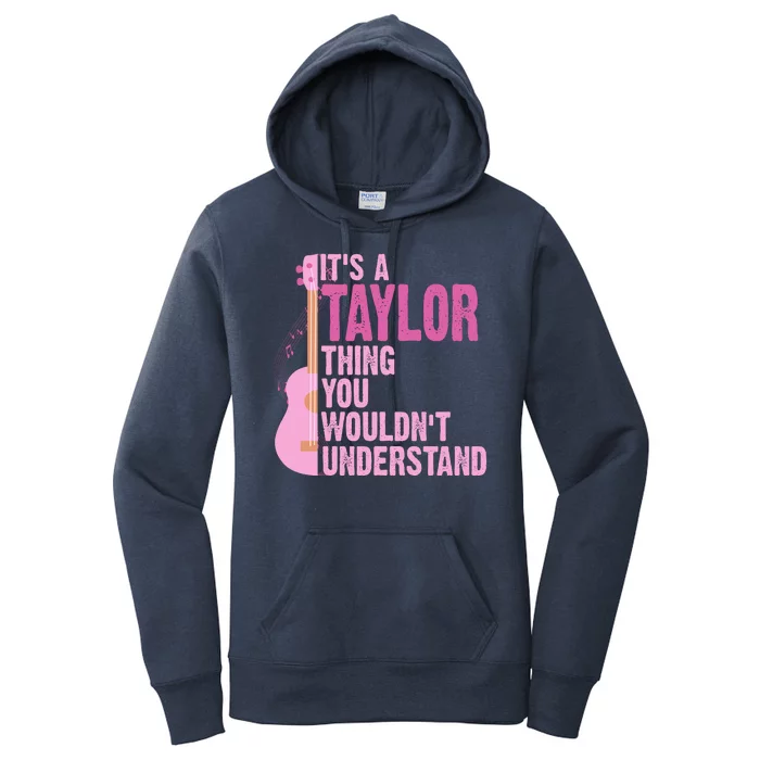 Its A Taylor Thing You Wouldnt Understand Guitar Women's Pullover Hoodie