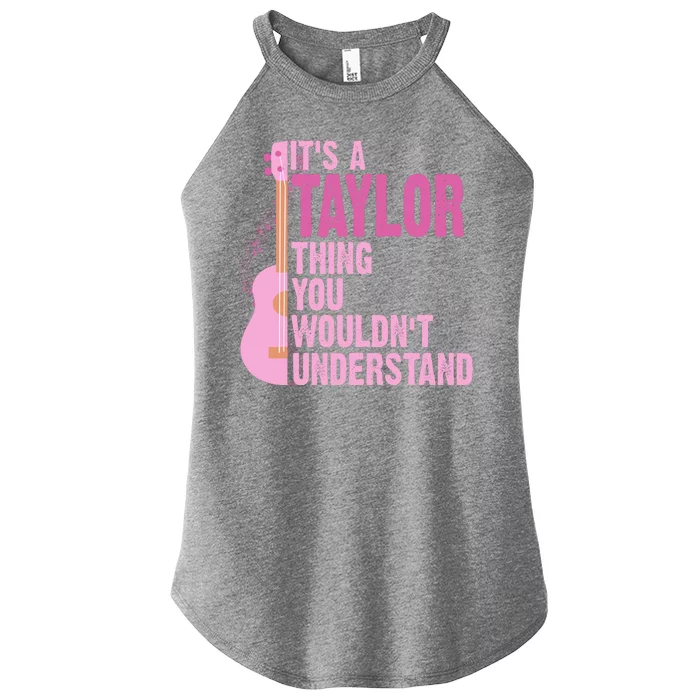 Its A Taylor Thing You Wouldnt Understand Guitar Women’s Perfect Tri Rocker Tank