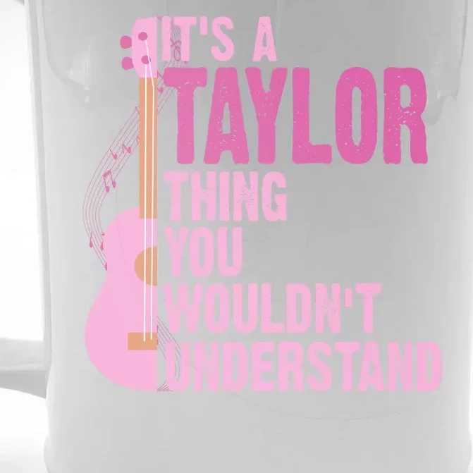 Its A Taylor Thing You Wouldnt Understand Guitar Front & Back Beer Stein