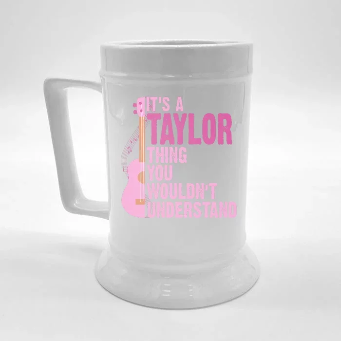 Its A Taylor Thing You Wouldnt Understand Guitar Front & Back Beer Stein