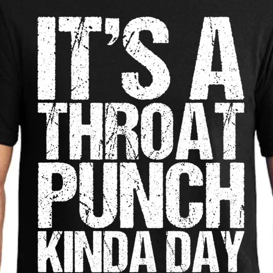 It's A Throat Punch Kinda Day Cute Gift Pajama Set