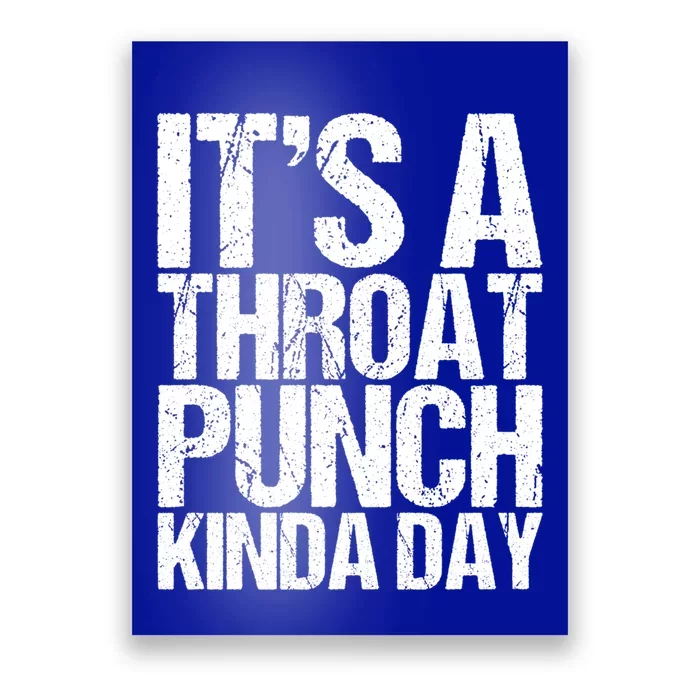 It's A Throat Punch Kinda Day Cute Gift Poster