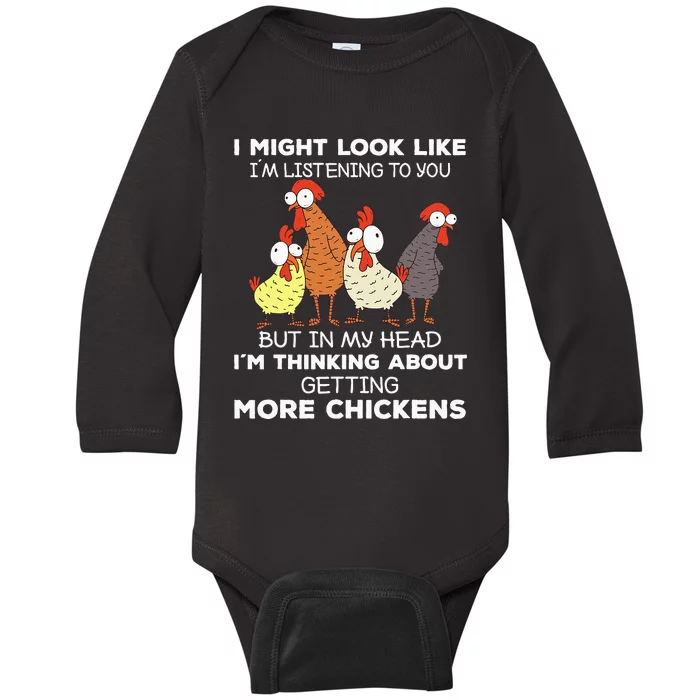 I Am Thinking About Getting More Chickens Farming Farmer Baby Long Sleeve Bodysuit