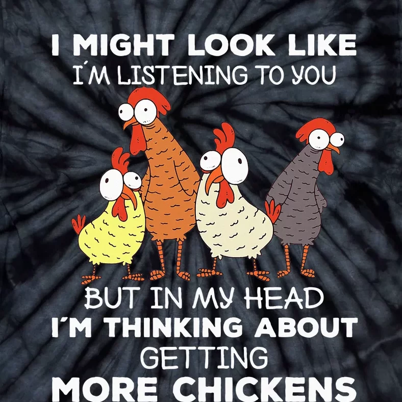 I Am Thinking About Getting More Chickens Farming Farmer Tie-Dye T-Shirt