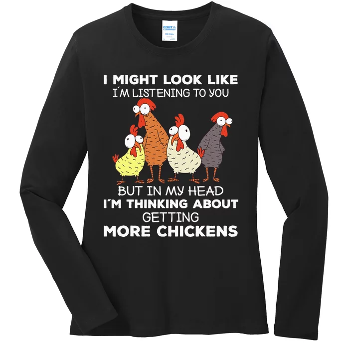 I Am Thinking About Getting More Chickens Farming Farmer Ladies Long Sleeve Shirt