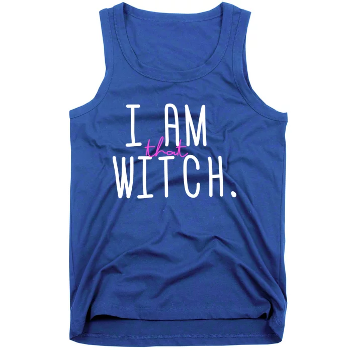 I Am That Witch Meaningful Gift Tank Top