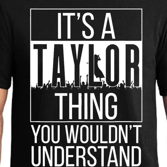 It's A Taylor Thing You Wouldn't Understand - Family Name Pajama Set