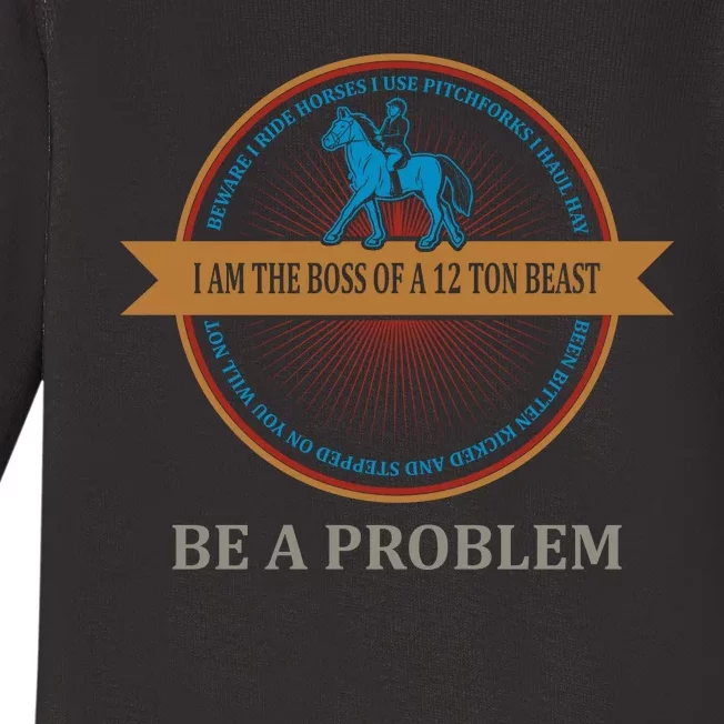 I Am The Boss Of 12 Ton Beast Baby Long Sleeve Bodysuit