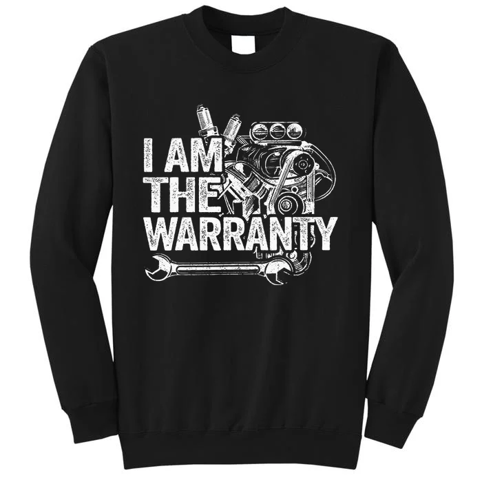 I Am The Warranty Race Car Parts Engine Auto Funny Mechanic Tall Sweatshirt