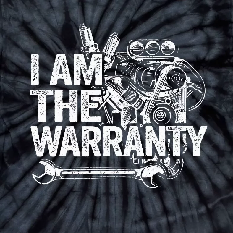 I Am The Warranty Race Car Parts Engine Auto Funny Mechanic Tie-Dye T-Shirt