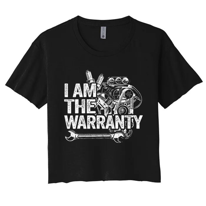 I Am The Warranty Race Car Parts Engine Auto Funny Mechanic Women's Crop Top Tee