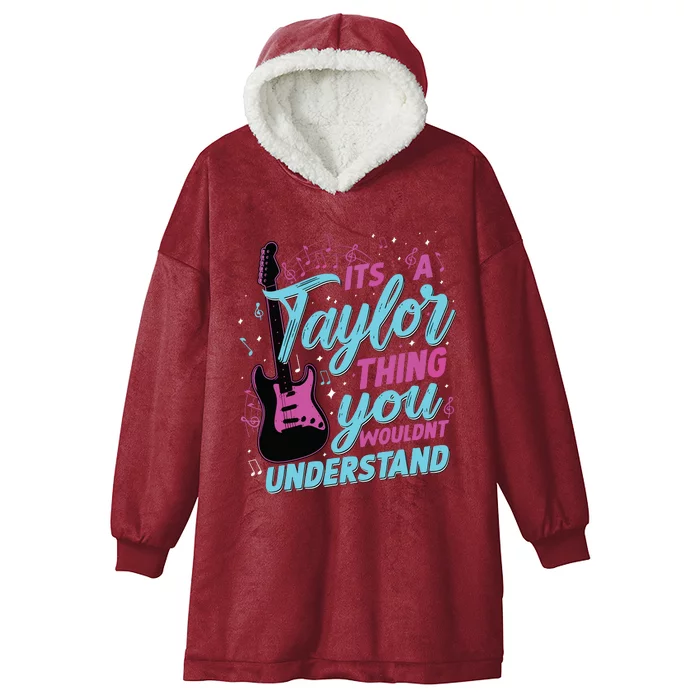 Its A Taylor Thing You Wouldnt Understand Hooded Wearable Blanket