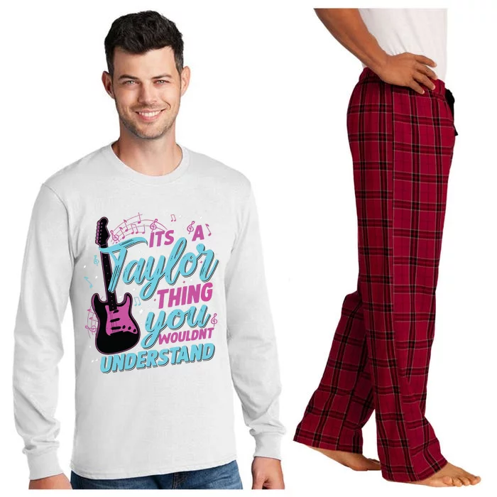 Its A Taylor Thing You Wouldnt Understand Long Sleeve Pajama Set