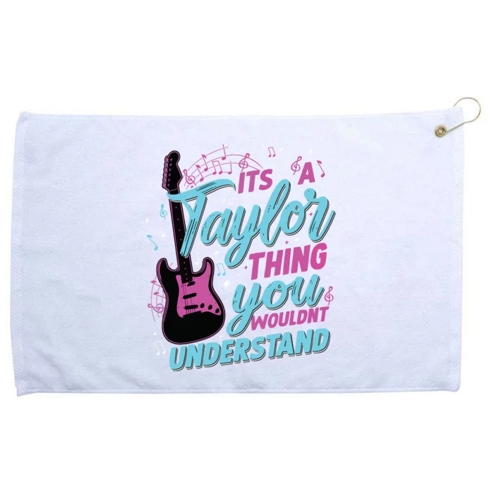 Its A Taylor Thing You Wouldnt Understand Grommeted Golf Towel