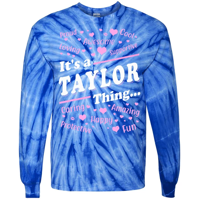 ItS A Taylor Thing Proud Family Surname Taylor Tie-Dye Long Sleeve Shirt