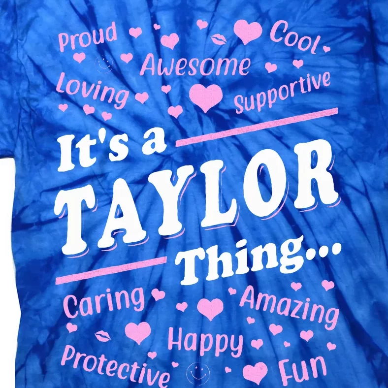 ItS A Taylor Thing Proud Family Surname Taylor Tie-Dye T-Shirt