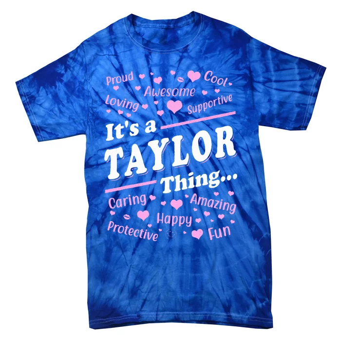 ItS A Taylor Thing Proud Family Surname Taylor Tie-Dye T-Shirt