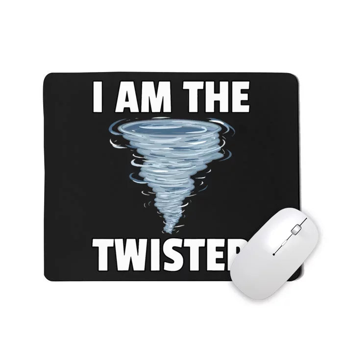 I Am The Storm Twister Tornado Hurricane Meteorologist Mousepad