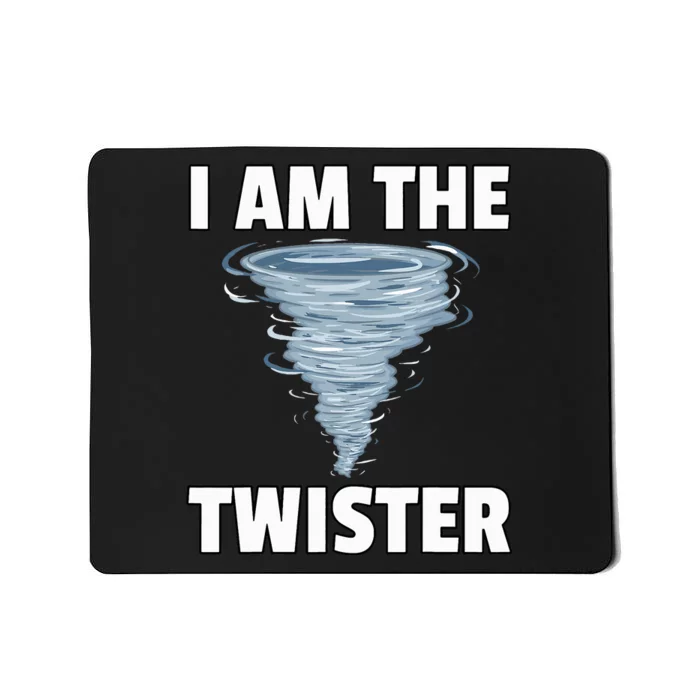 I Am The Storm Twister Tornado Hurricane Meteorologist Mousepad