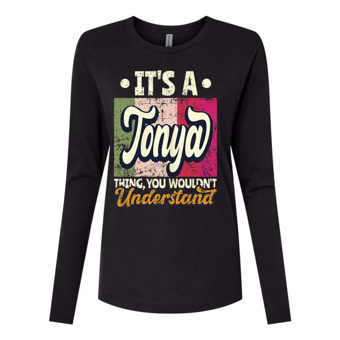 Its A Tonya Thing You Wouldnt Understand Womens Cotton Relaxed Long Sleeve T-Shirt