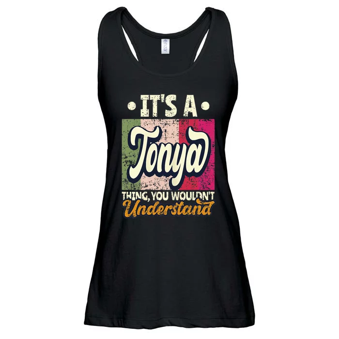 Its A Tonya Thing You Wouldnt Understand Ladies Essential Flowy Tank