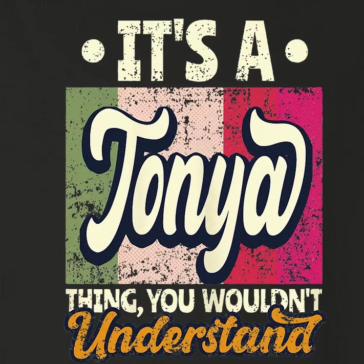 Its A Tonya Thing You Wouldnt Understand Toddler Long Sleeve Shirt