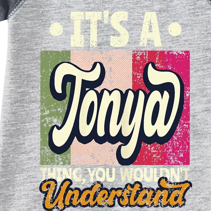 Its A Tonya Thing You Wouldnt Understand Infant Baby Jersey Bodysuit