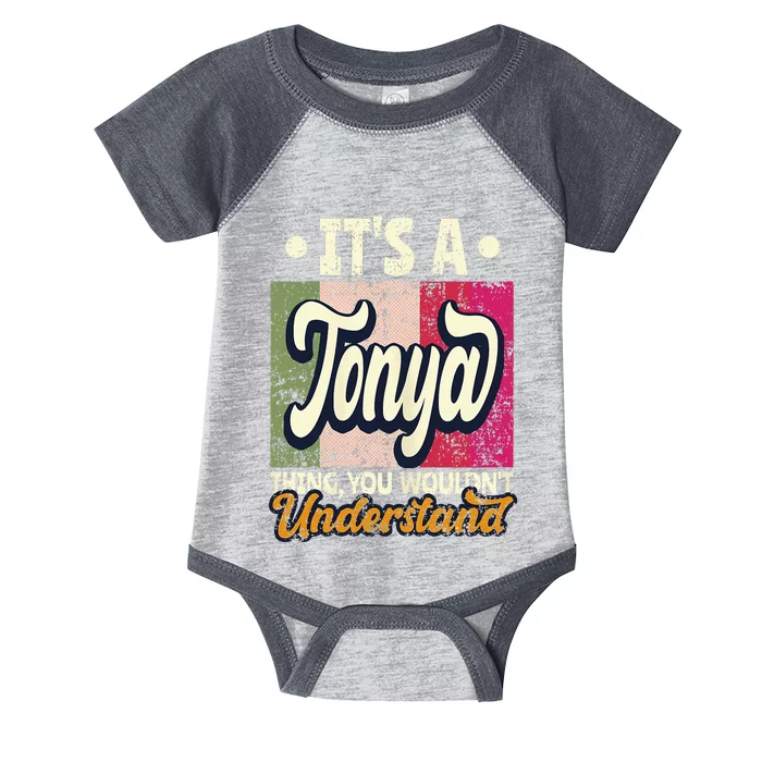 Its A Tonya Thing You Wouldnt Understand Infant Baby Jersey Bodysuit