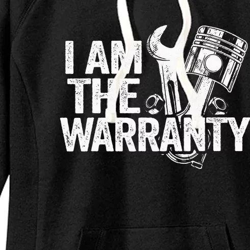 I Am The Warranty Race Car Parts Repair Guy Funny Mechanic Women's Fleece Hoodie