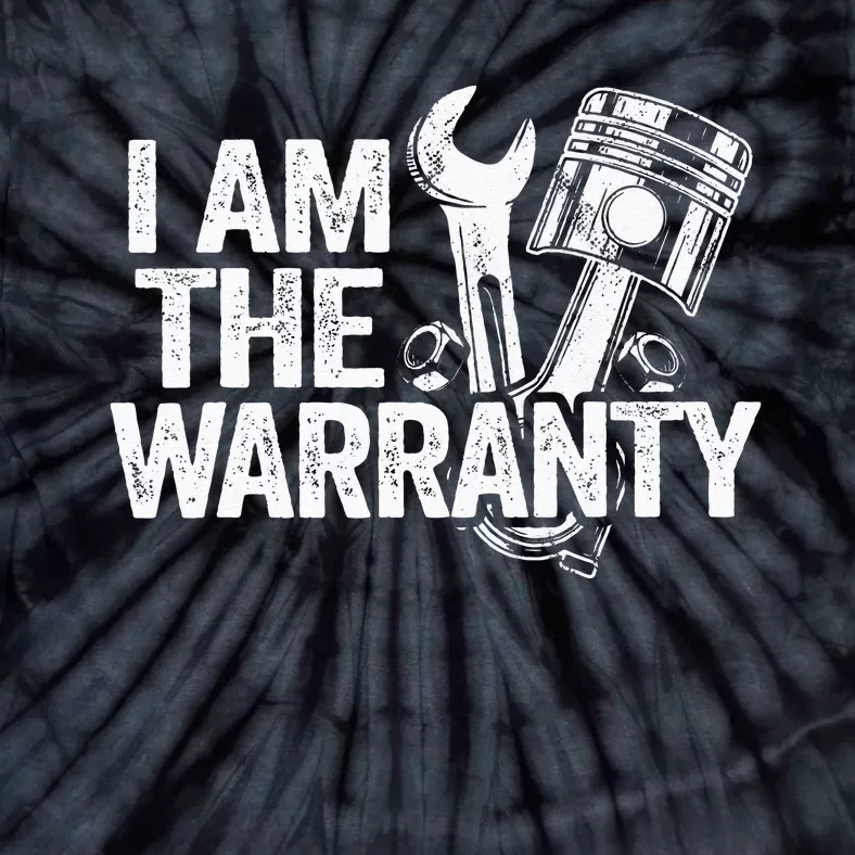 I Am The Warranty Race Car Parts Repair Guy Funny Mechanic Tie-Dye T-Shirt