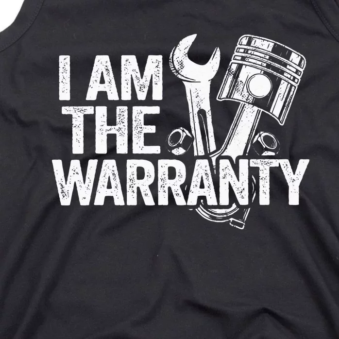 I Am The Warranty Race Car Parts Repair Guy Funny Mechanic Tank Top