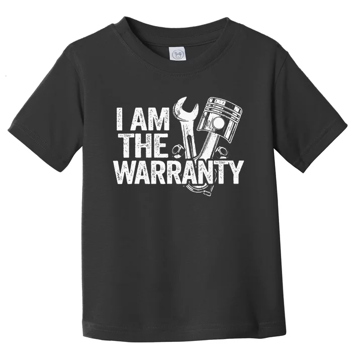 I Am The Warranty Race Car Parts Repair Guy Funny Mechanic Toddler T-Shirt