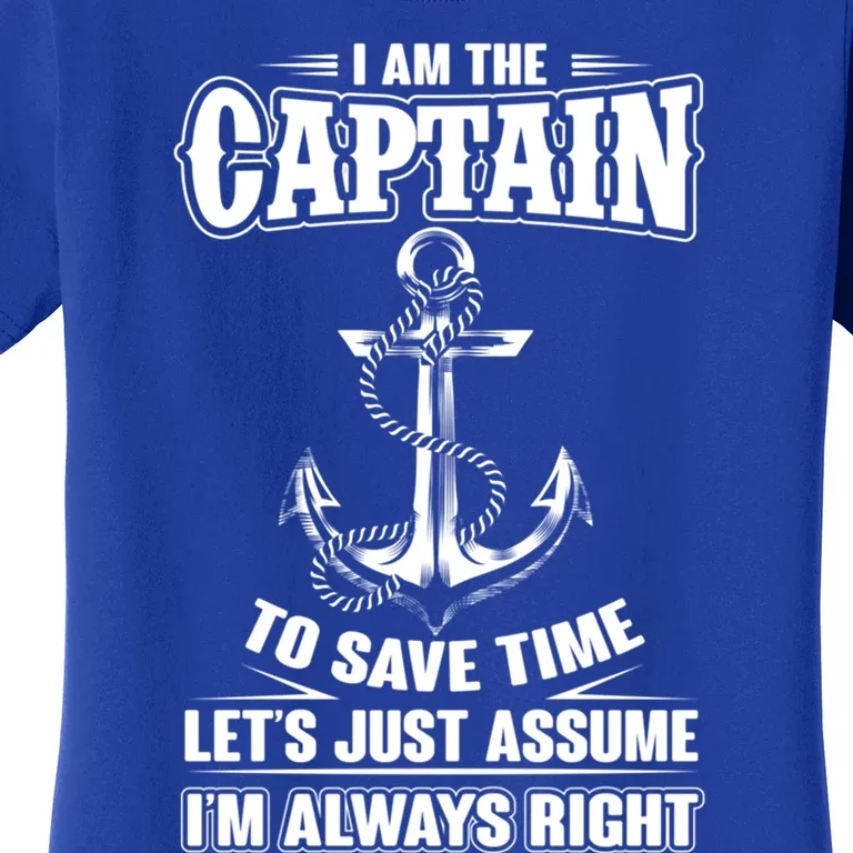 I Am The Captain Boat Captain Funny Gift Women's T-Shirt