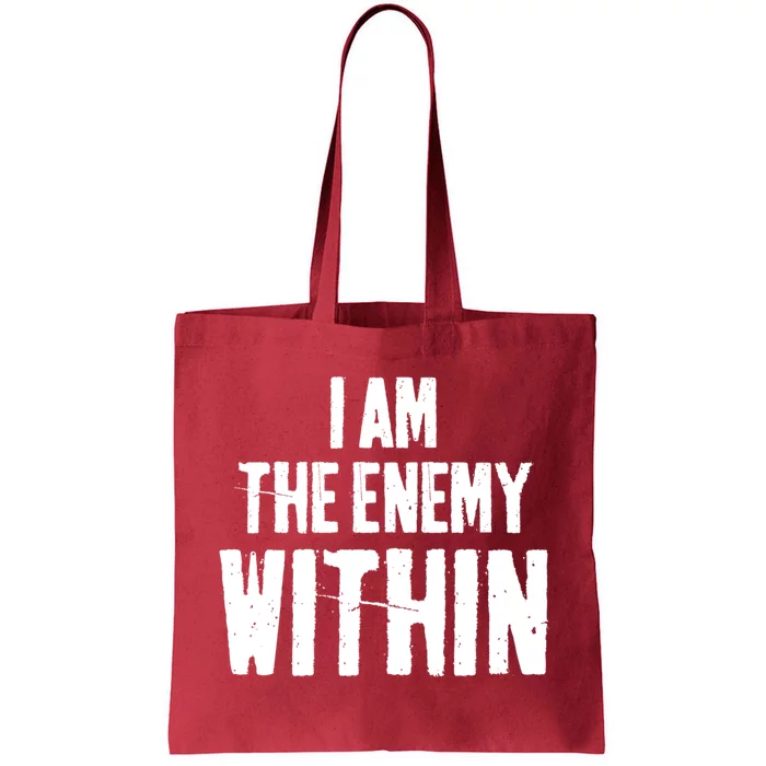 I Am The Enemy Within Tote Bag